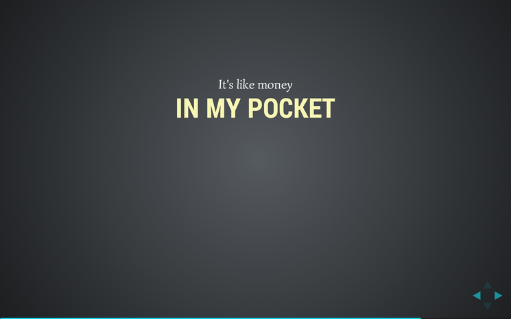 Slide: It's like money in <strike>your<strike> my pocket.