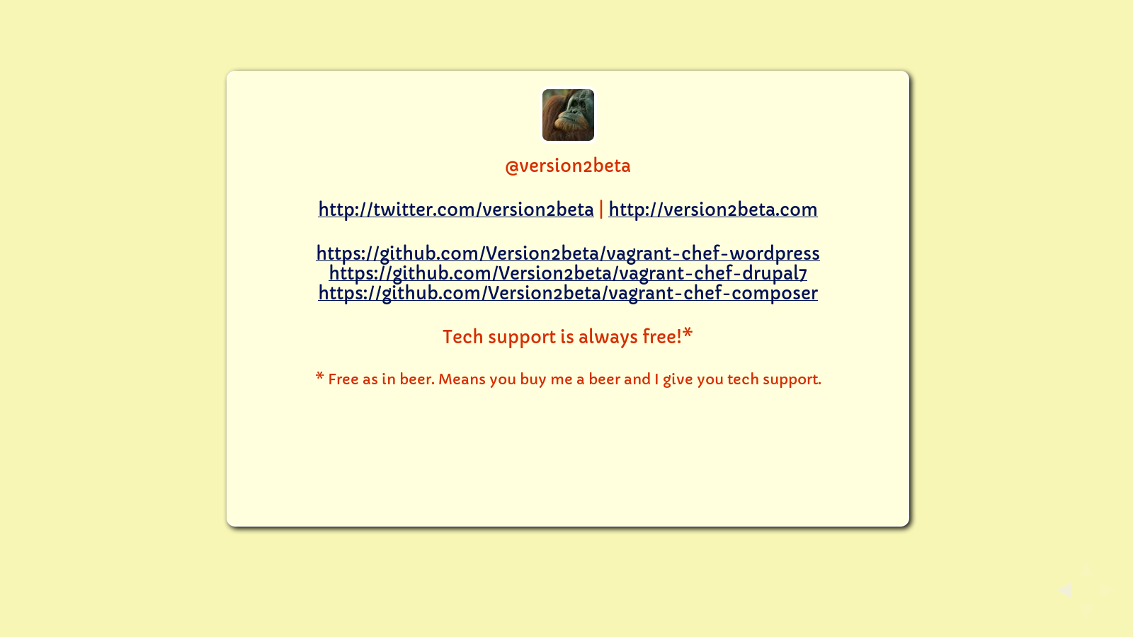 Slide: twitter, github contact info, "Free as in beer" tech support