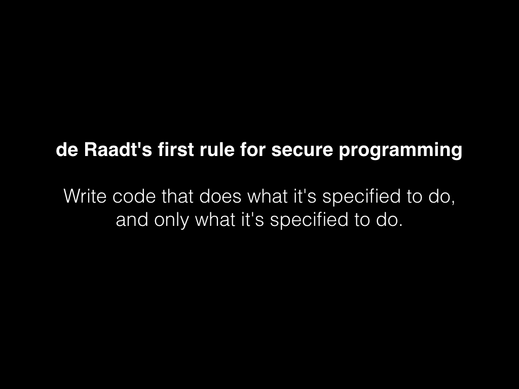 Slide: deRaadt's first rule.