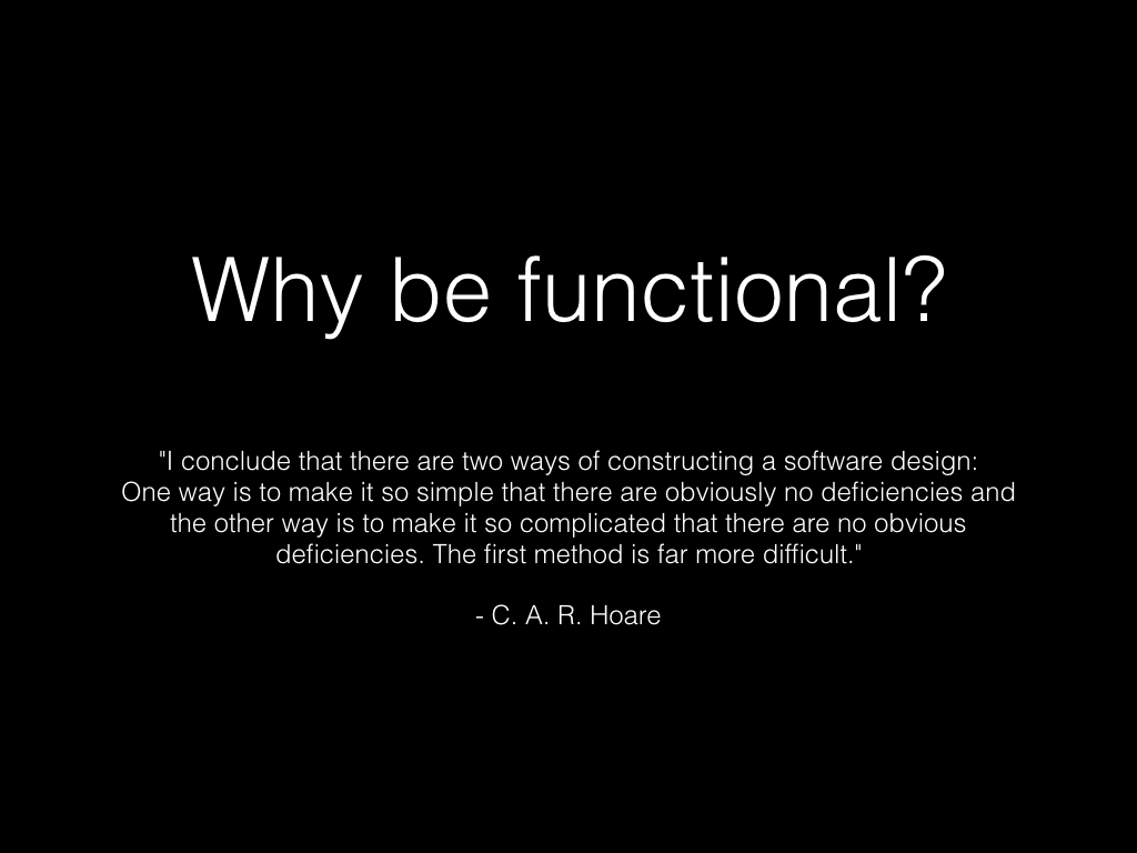 Slide: Why be functional?