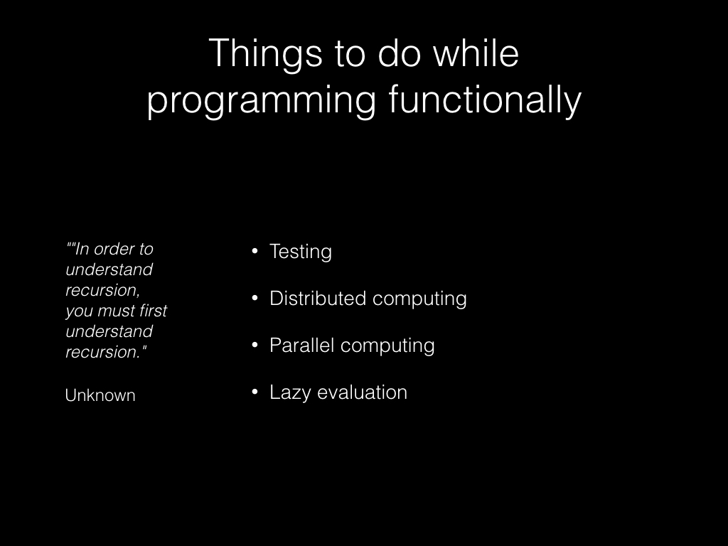 Slide: Things to do while programming functionally.